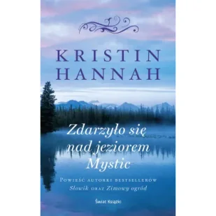 Zdarzyło się nad jeziorem Mystic (wydanie pocketowe) - Kristin Hannah - książka - Romanse - miniaturka - grafika 1