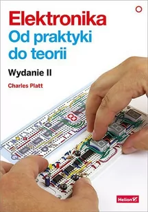 Elektronika. Od praktyki do teorii. Wydanie II - E-booki - informatyka - miniaturka - grafika 1