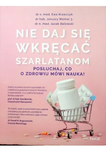 praca zbiorowa Nie daj się wkręcać szarlatanom Posłuchaj co o zdrowiu mówi nauka! - Książki kucharskie - miniaturka - grafika 2