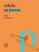Książki o muzyce - Szkoła na puzon Pwm - Feliks Kwiatkowski - książka - miniaturka - grafika 1