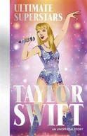 Pozostałe książki - Ultimate Superstars: Taylor Swift: New and updated edition to include The Eras Tour - miniaturka - grafika 1