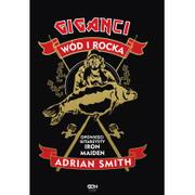 Biografie i autobiografie - Adrian Smith. Giganci wód i rocka. Opowieści gitarzysty Iron Maiden - miniaturka - grafika 1