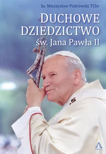 Duchowe Dziedzictwo św. Jana Pawła II - Religia i religioznawstwo - miniaturka - grafika 1
