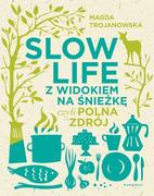 Poradniki hobbystyczne - SLOW LIFE Z WIDOKIEM NA ŚNIEŻKĘ CZYLI POLNA ZDRÓJ Magdalena Trojanowska - miniaturka - grafika 1