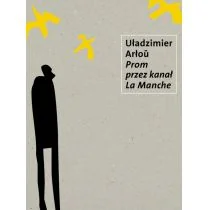 Prom przez Kanał la Manche - Arłou Uładzimier - Poezja - miniaturka - grafika 2