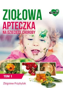 Ziołowa apteczka na dziecięce choroby. Tom 1 - E-booki - nauka - miniaturka - grafika 1