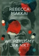 Felietony i reportaże - Wierzyliśmy jak nikt - miniaturka - grafika 1