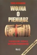 Podręczniki dla szkół wyższych - Wojna o pieniądz 1. Prawdziwe źródła kryzysów... - Song Hongbing - miniaturka - grafika 1