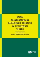 E-booki - nauka - Opieka skoncentrowana na pacjencie dorosłym w intensywnej terapii - miniaturka - grafika 1