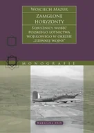 Historia świata - Zamglone horyzonty. Sojusznicy wobec polskiego lotnictwa wojskowego w okresie bdquodziwnej wojnyrdquo - Wojciech Mazur - książka - miniaturka - grafika 1