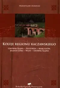 Koleje regionu kaczawskiego - Przemysław Dominas - Felietony i reportaże - miniaturka - grafika 1