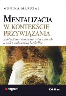 Difin Monika Marszał Mentalizacja w kontekście przywiązania - Psychologia - miniaturka - grafika 1