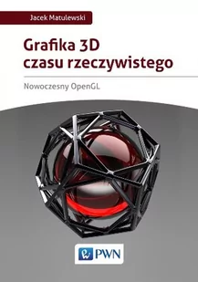 Wydawnictwo Naukowe PWN Grafika 3D czasu rzeczywistego - Jacek Matulewski - Grafika i DTP - miniaturka - grafika 1