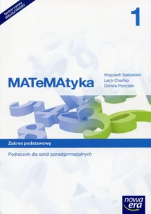 Nowa Era MATEMATYKA 1 PODRĘCZNIK WIELOLETNI ZAKRES PODSTAWOWY Wojciech Babiański Dorota Ponczek Lech Chańko - Pomoce naukowe - miniaturka - grafika 1