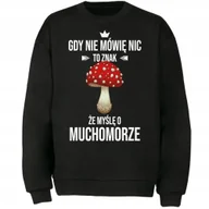 Bluzy męskie - BLUZA TO ZNAK ŻE MYŚLĘ O MUCHOMOR CZERWONY ZABAWNE - miniaturka - grafika 1