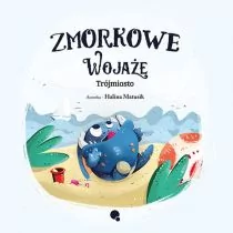 DLACZEMU Zmorkowe wojaże. Trójmiasto MATUSIK HALINA - Wierszyki, rymowanki, piosenki - miniaturka - grafika 1