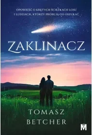 Zaklinacz - Tomasz Betcher - Literatura obyczajowa - miniaturka - grafika 1