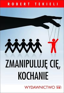 Zmanipuluję cię, kochanie - E-booki - nauka - miniaturka - grafika 1