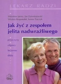 Wydawnictwo Lekarskie PZWL Jak żyć z zespołem jelita nadwrażliwego - Mirosław Jarosz, Jan Dzieniszewski, Respondek Wioleta - Zdrowie - poradniki - miniaturka - grafika 1