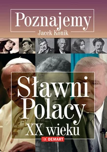 Sławni Polacy XX Wieku - Biografie i autobiografie - miniaturka - grafika 1