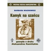 Biografie i autobiografie - Kamyk na szańcu. Gawęda o druhu A. Kamińskim - miniaturka - grafika 1