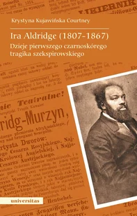Ira Aldridge(1807-1867) Krystyna Kujawińska-Courtney - E-booki - biografie - miniaturka - grafika 2