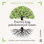 Audiobooki - literatura popularnonaukowa - Przerwij krąg pokoleniowych traum. Jak odkryć i uzdrowić źródło dziedziczonych lęków - miniaturka - grafika 1
