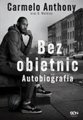 Poradniki hobbystyczne - Carmelo Anthony. Bez obietnic. Autobiografia - miniaturka - grafika 1