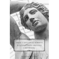 Książki o kulturze i sztuce - Ideał i antyideał kobiety w literaturze greckiej i rzymskiej - miniaturka - grafika 1