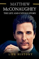 Pamiętniki, dzienniki, listy - Matthew McConaughey Biography Book: The Life and Untold Story of Matthew McConaughey - miniaturka - grafika 1