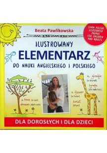 ILUSTROWANY ELEMENTARZ DO NAUKI ANGIELSKIEGO I POLSKIEGO DLA DOROSŁYCH I DLA DZIECI Beata Pawlikowska - Pozostałe języki obce - miniaturka - grafika 2