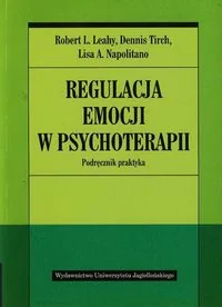 Wydawnictwo Uniwersytetu Jagiellońskiego Regulacja emocji w psychoterapii - Leahy Robert L., Tirch Dennis, Napolitano Lisa A. - Psychologia - miniaturka - grafika 2