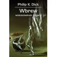 Fantasy - Rebis Philip K. Dick Wbrew wskazówkom zegara - miniaturka - grafika 1