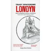 Bracken Gregory Byrne Trasy spacerowe Londyn: Szkice londyńskich skarbów architektury. Podróż przez miejski krajobraz Londynu