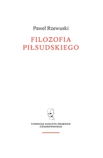 Paweł Rzewuski Filozofia Piłsudskiego - Baśnie, bajki, legendy - miniaturka - grafika 1