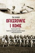 E-booki - historia - Oficerowie i konie. Przyjaźń na śmierć i życie. Kawalerzyści Drugiej Rzeczpospolitej o koniach - swoich towarzyszach broni - miniaturka - grafika 1