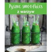 Książki kucharskie - praca zbiorowa Pyszne smoothies z warzyw - miniaturka - grafika 1