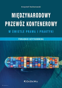 CeDeWu Międzynarodowy przewóz kontenerowy w świetle prawa - Krzysztof Kochanowski - Ekonomia - miniaturka - grafika 1