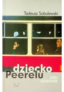 Dziecko Peerelu. Esej dziennik - Tadeusz Sobolewski - Biografie i autobiografie - miniaturka - grafika 2