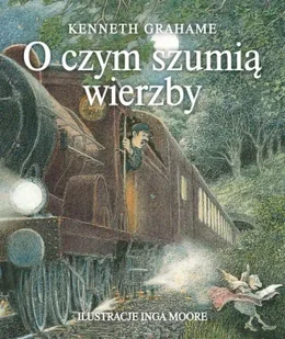 O czym szumią wierzby - Kenneth Grahame - Lektury szkoła podstawowa - miniaturka - grafika 1