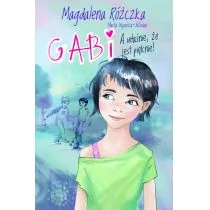 GABI A WŁAŚNIE ŻE JEST PIĘKNIE MAGDALENA RÓŻCZKA - Baśnie, bajki, legendy - miniaturka - grafika 1
