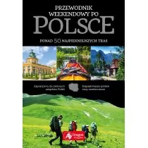 Przewodnik weekendowy po Polsce 56 najpiękniejszych tras - Przewodniki - miniaturka - grafika 1