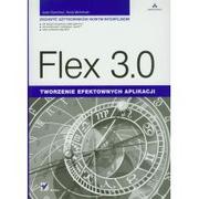 Programy graficzne - Flex 3.0. Tworzenie efektownych aplikacji - miniaturka - grafika 1