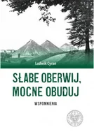 Biografie i autobiografie - Słabe oberwij mocne obuduj Wspomnienia - miniaturka - grafika 1