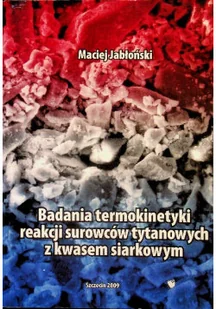 Badania termokinetyki reakcji surowców tytanowych z kwasem siarkowym - Chemia - miniaturka - grafika 1