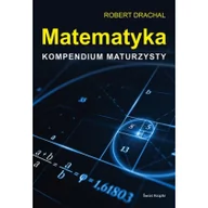 Podręczniki dla liceum - Świat Książki Matematyka. Kompendium maturzysty Robert Drachal - miniaturka - grafika 1