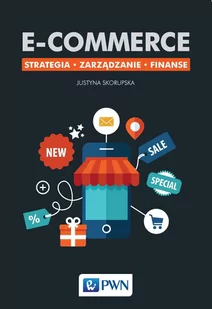 E-commerce. Strategia. Zarządzanie. Finanse - E-booki - informatyka E-commerce. Strategia. Zarządzanie. Finanse - E-booki - informatyka - miniaturka - grafika 1