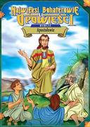 Kino familijne DVD - Najwięksi bohaterowie i opowieści Biblii: Apostołowie - miniaturka - grafika 1