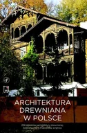 Książki o kulturze i sztuce - Architektura drewniana w Polsce - miniaturka - grafika 1