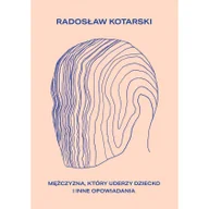 Księgarnia OUTLET - Mężczyzna, który uderzy dziecko i inne opowiadania z autografem - miniaturka - grafika 1